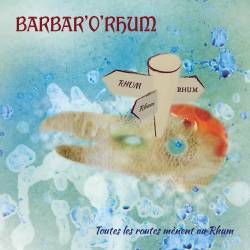 Barbar'O'Rhum : Toutes les Routes Mènent au Rhum